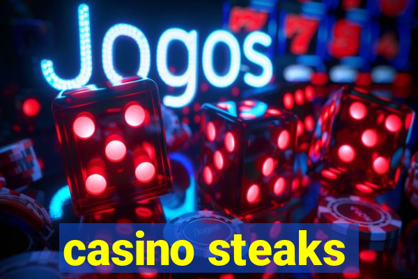 casino steaks