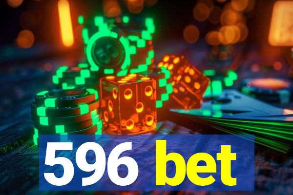 596 bet