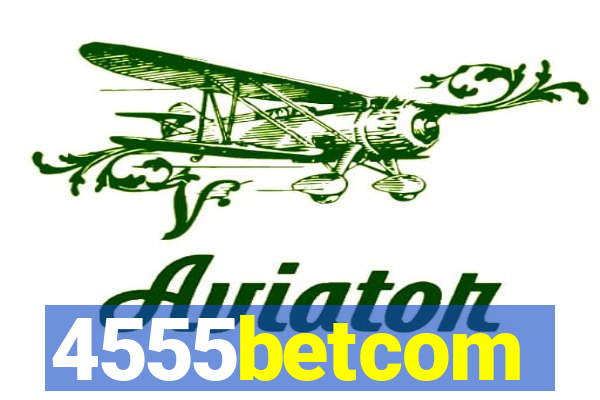 4555betcom