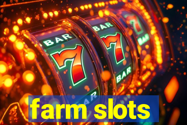 farm slots