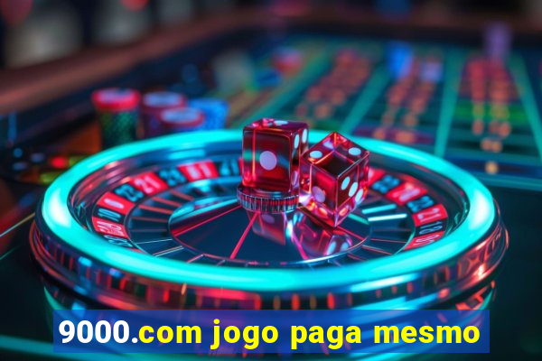 9000.com jogo paga mesmo