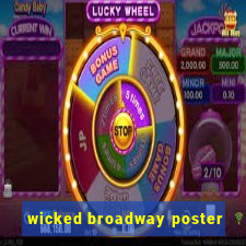 wicked broadway poster