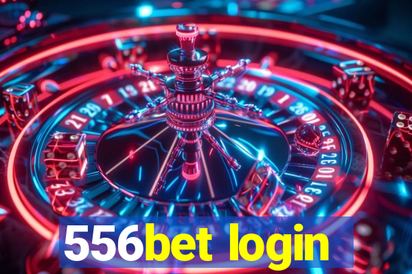 556bet login