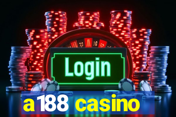 a188 casino