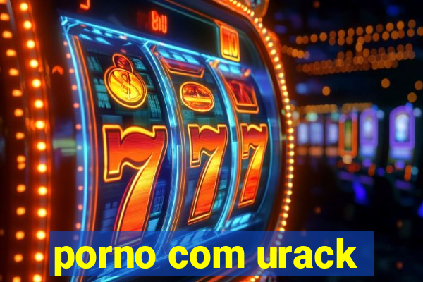 porno com urack