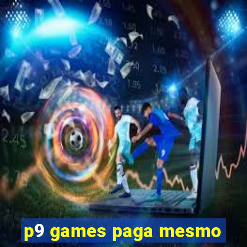 p9 games paga mesmo