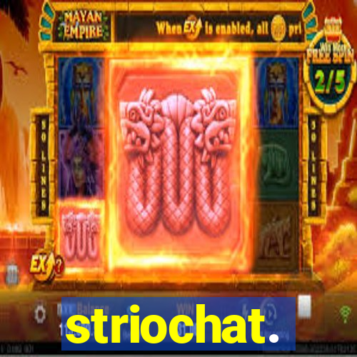 striochat.