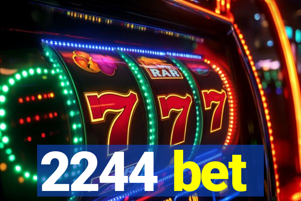 2244 bet