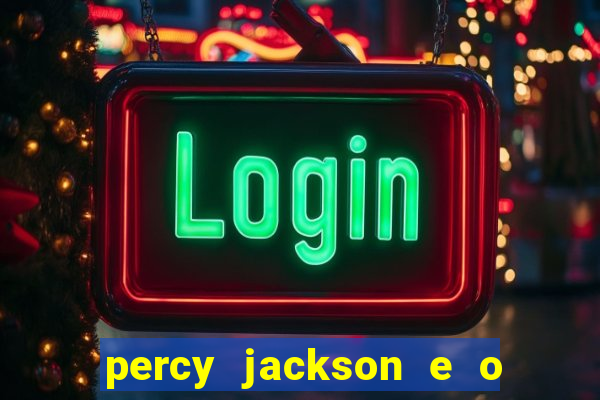 percy jackson e o ladrão de raios filme completo dublado