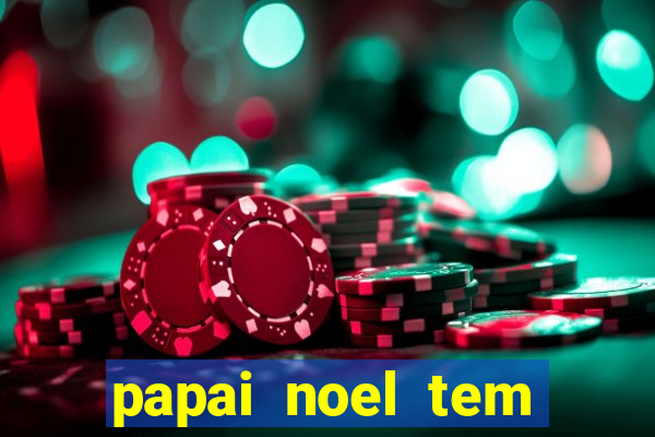 papai noel tem quantos anos