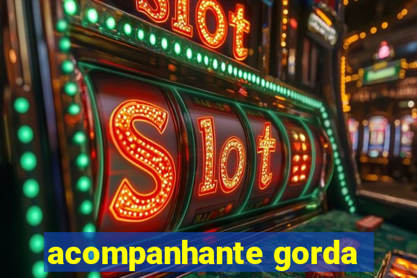 acompanhante gorda