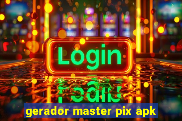 gerador master pix apk