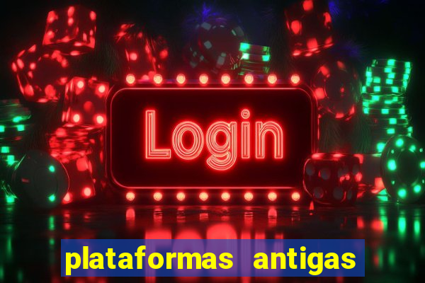 plataformas antigas de jogos slots