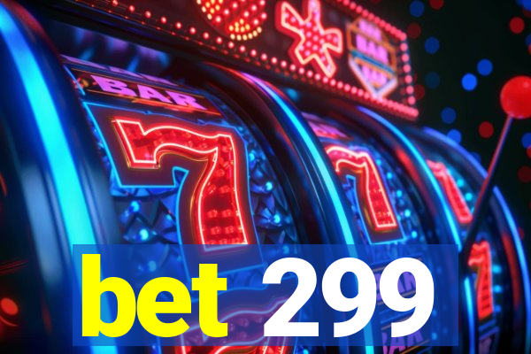 bet 299