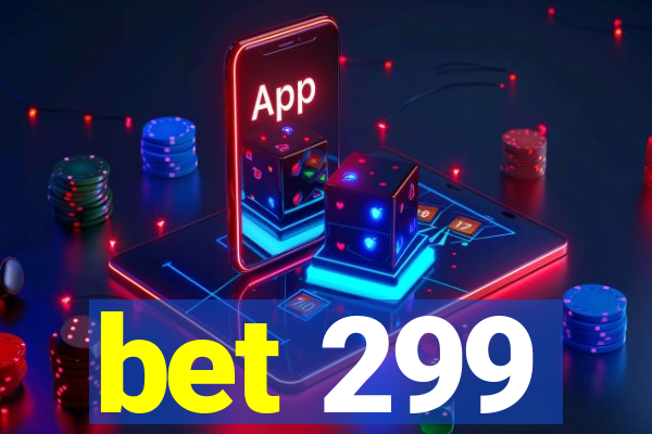 bet 299