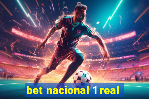 bet nacional 1 real