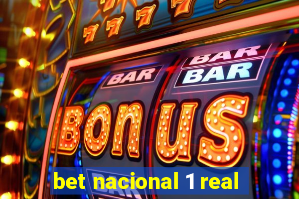 bet nacional 1 real