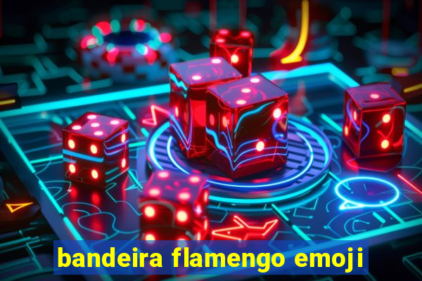 bandeira flamengo emoji