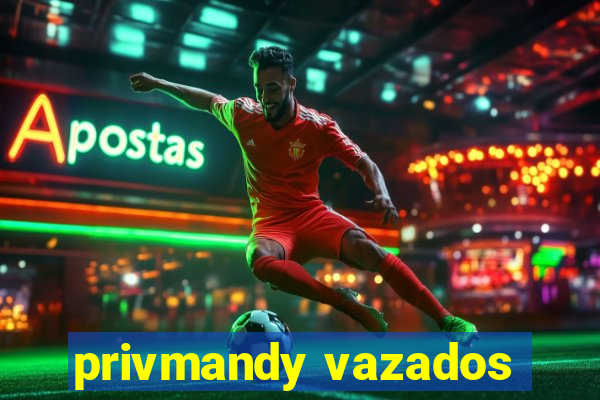 privmandy vazados