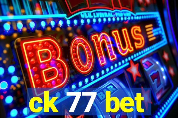 ck 77 bet