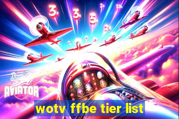 wotv ffbe tier list