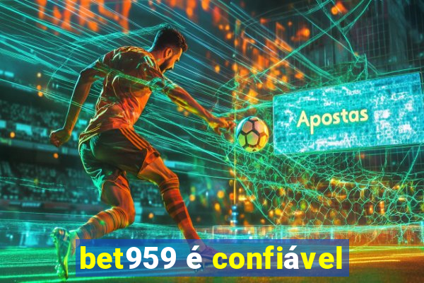 bet959 é confiável