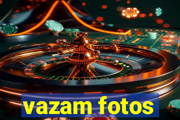 vazam fotos