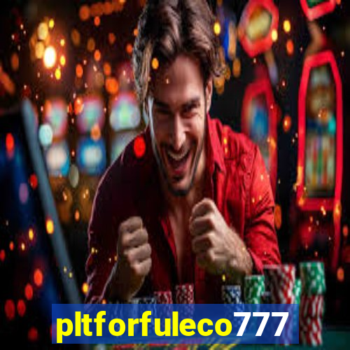 pltforfuleco777