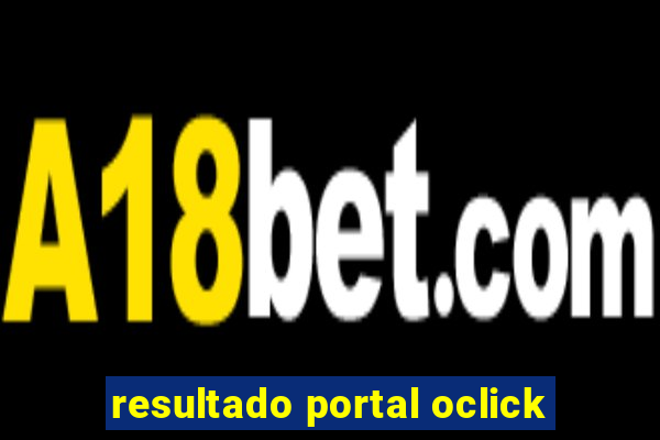 resultado portal oclick