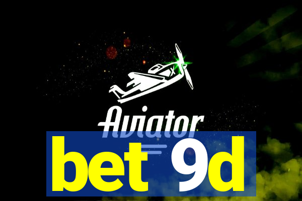 bet 9d