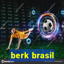 berk brasil