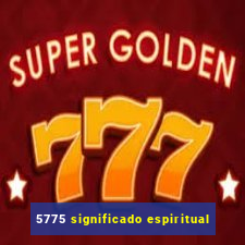 5775 significado espiritual