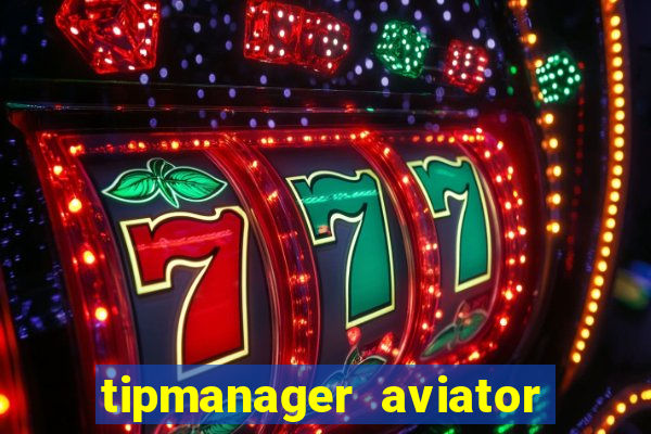 tipmanager aviator aposta ganha