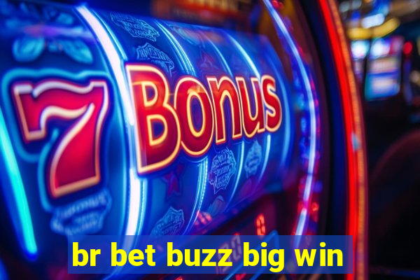 br bet buzz big win