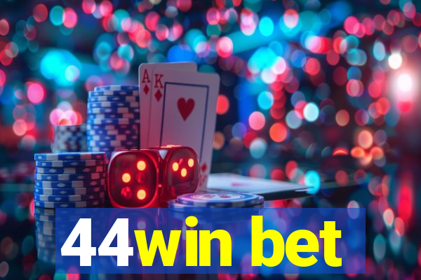 44win bet