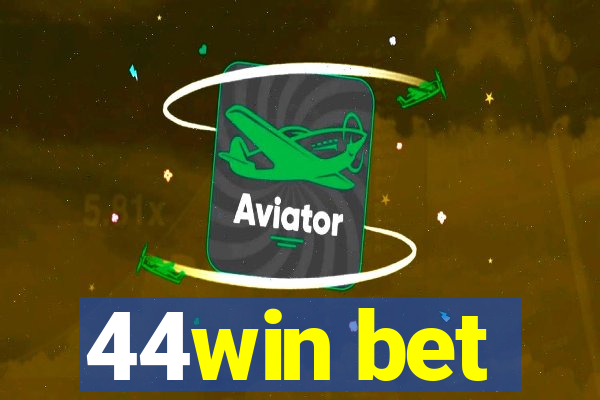 44win bet