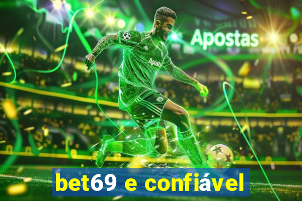 bet69 e confiável