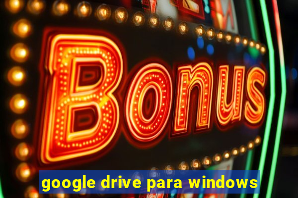 google drive para windows