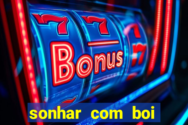 sonhar com boi branco jogo do bicho