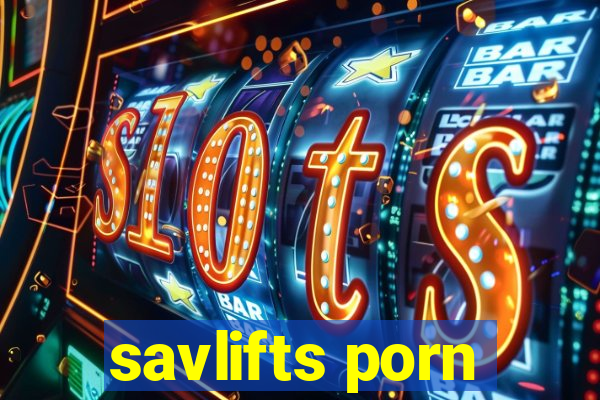 savlifts porn