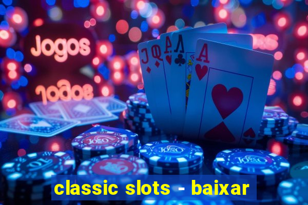 classic slots - baixar