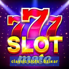 classic slots - baixar