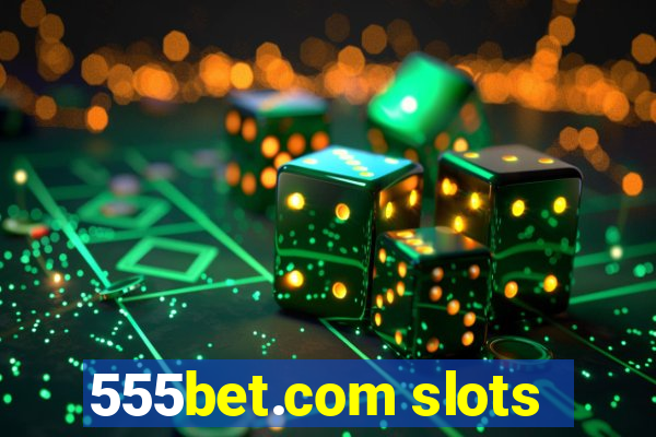 555bet.com slots