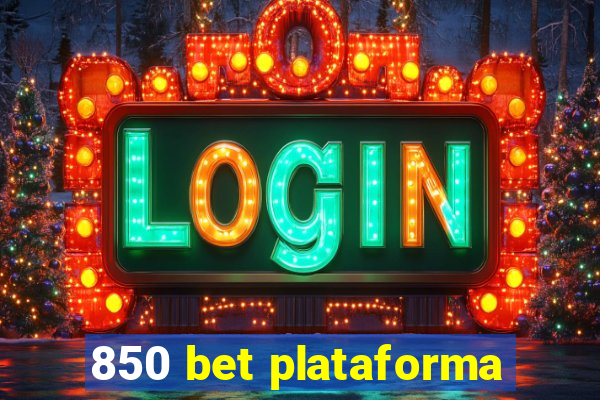 850 bet plataforma