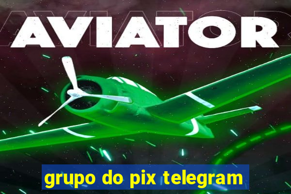 grupo do pix telegram