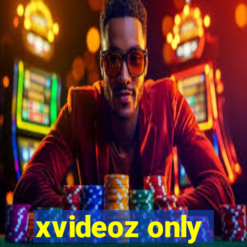 xvideoz only