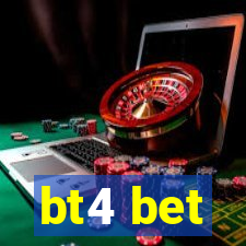 bt4 bet