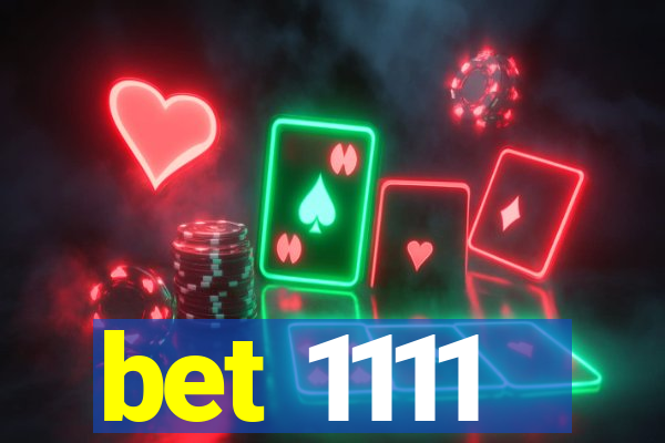 bet 1111