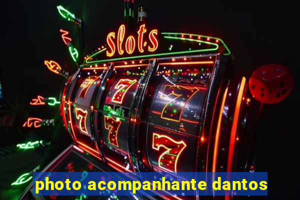 photo acompanhante dantos