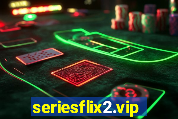 seriesflix2.vip